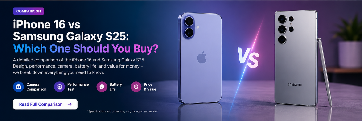 iPhone 16 vs Samsung Galaxy S25: Which One Should You Buy?